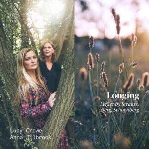 Longing: Lieder by Strauss, Berg & Schoenberg - Lucy Crowe