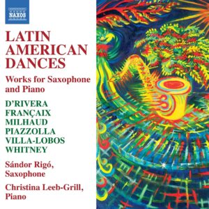 Latin American Dances, Works For Saxophone And Piano - Sandor Rigo
