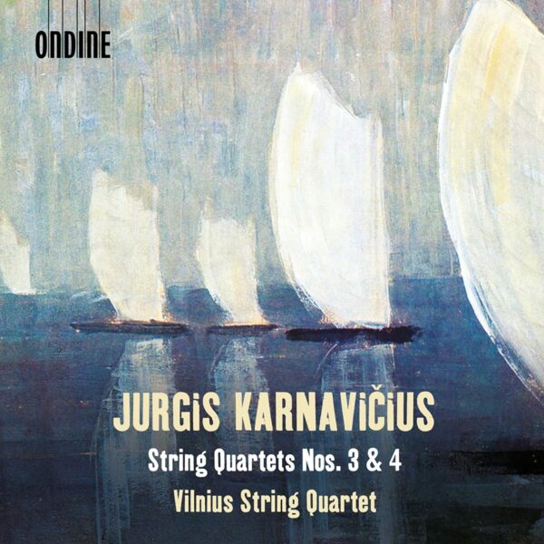 Jurgis Karnavicius: String Quartets No. 3 & No. 4 - Vilnius String Quartet