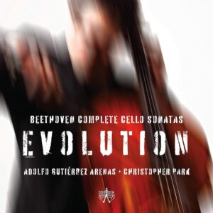 Beethoven: Complete Cello Sonatas | Evolution - Adolfo Gutiérrez Arenas