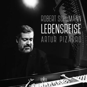 Schumann: Lebensreise - Artur Pizarro