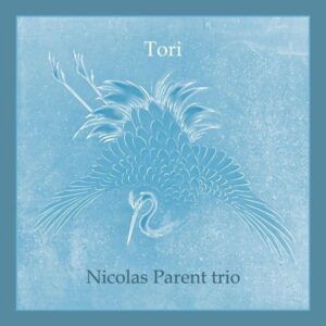Tori - Nicolas Parent Trio