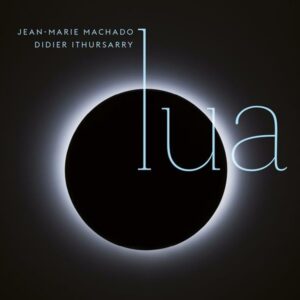 Lua - Jean-Marie Machado & Didier Ithursarry