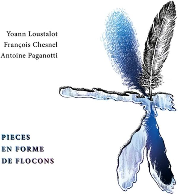 Pièces En Forme De Flocons - Trio Loustalot Chesnel Paganotti