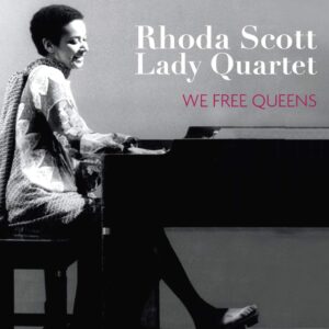 We Free Queens - Rhoda Scott Lady Quartet