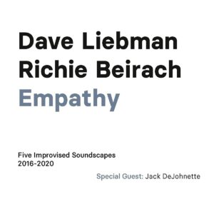 Empathy: 5 Improvised Soundscapes 2016-2020 - Dave Liebmann & Richie Beirach