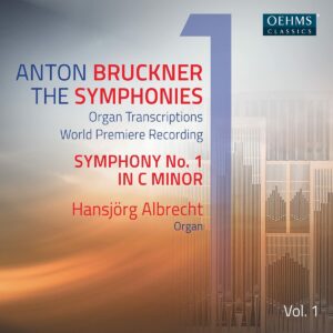 Anton Bruckner Project, The Symphonies, Vol. 1 (Organ Transcriptions) - Hansjorg Albrecht