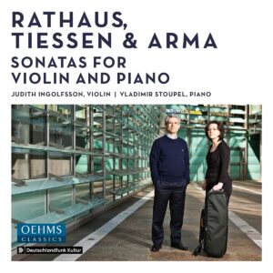 Paul Arma / Karol Rathaus / Heinz Tiessen: Sonatas For Violin And Piano - Duo Ingolfsson-Stoupel