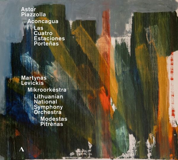 Astor Piazzolla: Aconcagua, Las Cuatro Estaciones Portenas - Martynas Levickis
