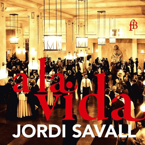A La Vida - Jordi Savall