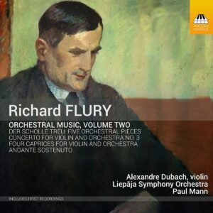 Richard Flury: Orchestral Music Vol. 2 - Alexandre Dubach