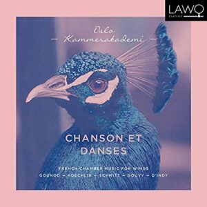 Chanson Et Danses, French Chamber Music For Winds - Oslo Kammerakademi