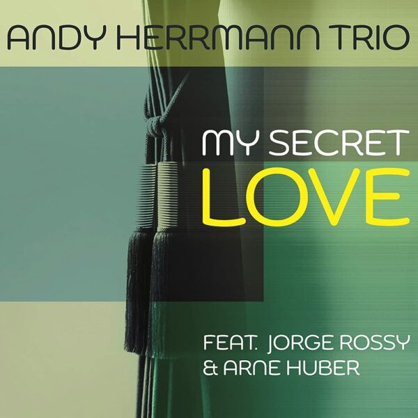 My Secret Love - Andy Herrmann Trio