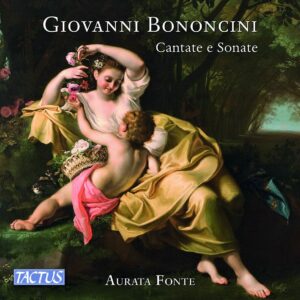 Giovanni Bononcini: Cantate E Sonate - Aurata Fonte