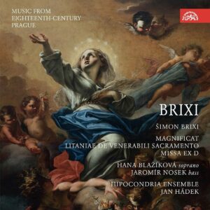 Simon Brixi: Missa ex D, Magnificat, Litaniae De Venerabili Sacramento - Hana Blazikova