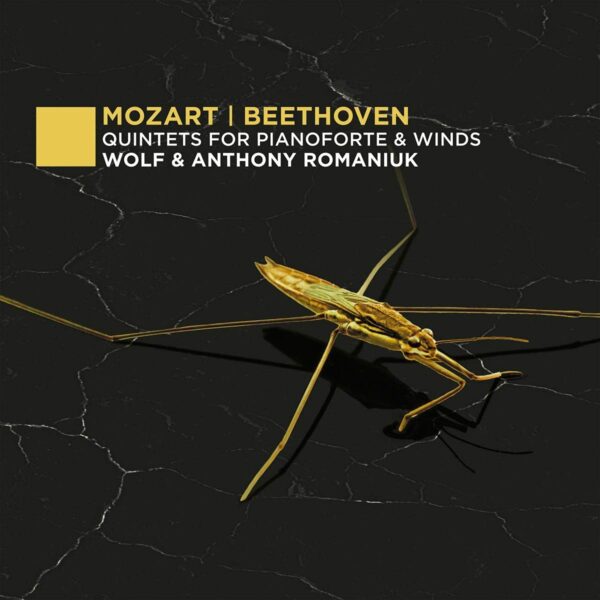 Mozart / Beethoven: Quintets For Pianoforte & Winds - Wolf & Anthony Romaniuk