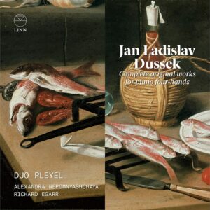 Jan Ladislav Dussek: Complete Original Works For Piano Four-Hands - Duo Pleyel