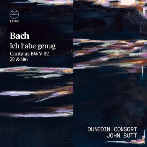 Bach: Ich Habe Genug; Cantatas BWV 32, 82 & 106 - Dunedin Consort