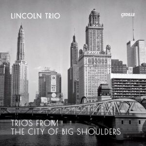 Sowerby / Bacon: Trios From The City Of Big Shoulders - Lincoln Trio