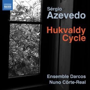 Sergio Azevedo: Hukvaldy Cycle - Ensemble Darcos