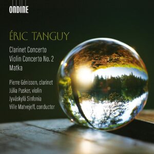 Eric Tanguy: Clarinet Concerto, Violin Concerto No. 2 - Pierre Genisson