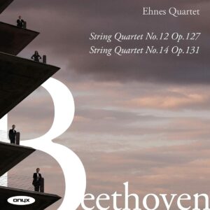 Beethoven: String Quartets Nos.12 & 14 - Ehnes Quartet