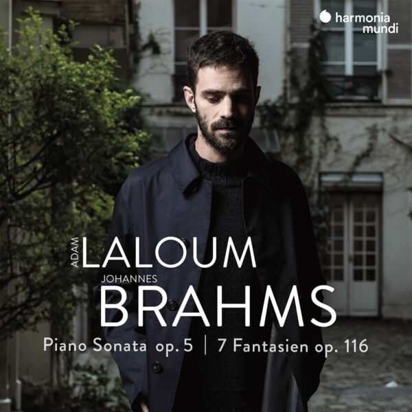 Brahms: Piano Sonata No.3 Op. 5 & 7 Fantasien Op.116 - Adam Laloum
