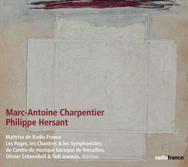 Charpentier: Messe A Quatre Chours H4 / Hersant: Cantique de trois enfants dans la fournaise - Maitrise de Radio France