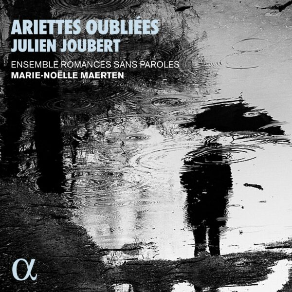 Joubert: Ariettes oubliées - Marie-Noëlle Maerten