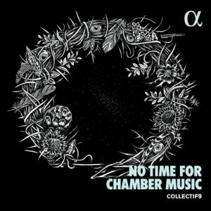 Gustav Mahler: No Time For Chamber Music - Collectif9