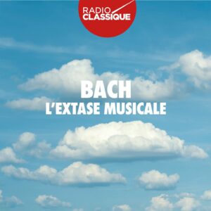 Bach: L&#039;Extase Musicale