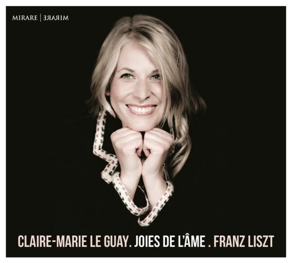 Liszt: Joies de l'Ame - Claire-Marie Le Guay