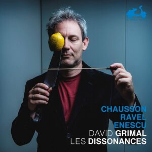 Chausson / Ravel / Enescu - David Grimal