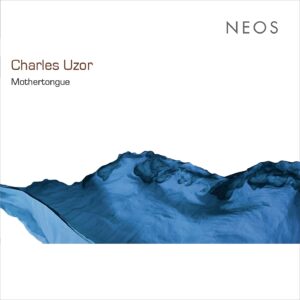 Charles Uzor: Mothertongue - Ensemble Mothertongue