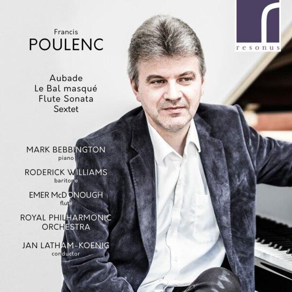 Poulenc: Aubade, Le Bal Masqué, Flute Sonata & Sextet - Mark Bebbington