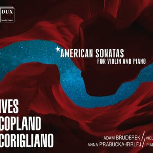 American Sonatas For Violin And Piano - Adam Bruderek & Anna Prabucka-Firley