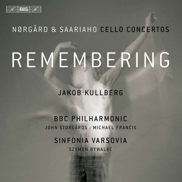 Saariaho / Norgard: Remembering (Cello Concertos) - Jakob Kullberg