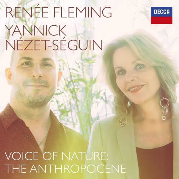 Voice Of Nature: The Anthropocene - Renée Fleming & Yannick Nézet-Séguin