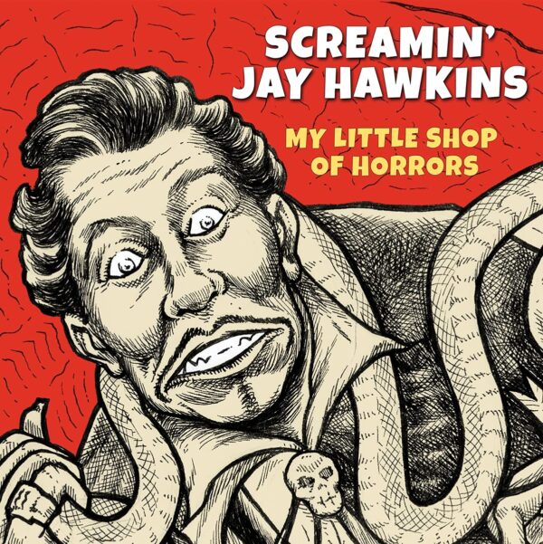 My Little Shop Of Horrors - Screamin' Jay Hawkins
