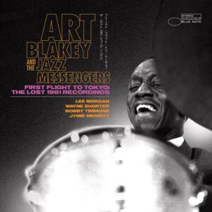 First Flight To Tokyo: The Lost 1961 Recordings - Art Blakey & The Jazz Messengers