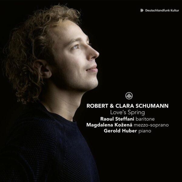 Robert & Clara Schumann: Love's Spring - Raoul Steffani & Magdalena Kozena