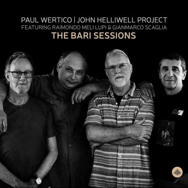 The Bari Session - Paul Wertico | John Helliwell Project