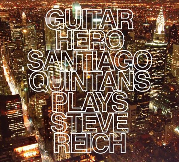 Guitar Hero - Santiago Quintans plays Steve Reich