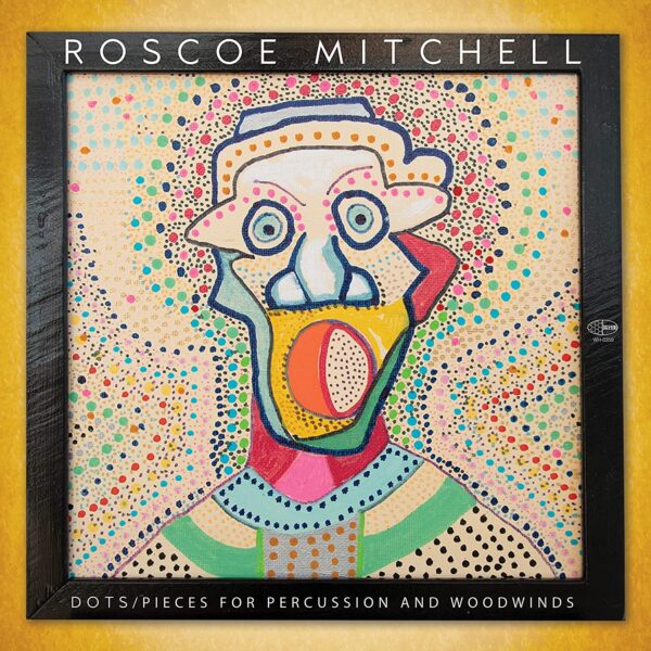 Dots / Pieces For Percussion And Woodwinds (Vinyl) - Roscoe Mitchell