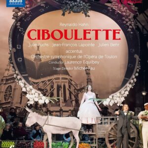 Reynaldo Hahn: Ciboulette - Laurence Equilbey