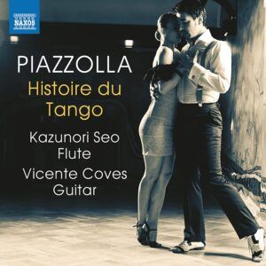 Astor Piazzolla: Histoire Du Tango, Works For Flute And Guitar - Kazunori Seo & Vicente Coves