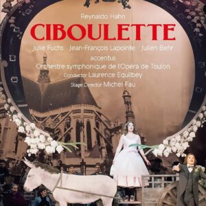 Reynaldo Hahn: Ciboulette - Laurence Equilbey