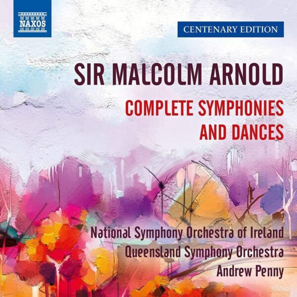 Malcolm Arnold: Complete Symphonies And Dances - Andrew Penny