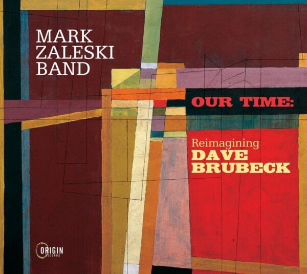 Our Time: Reimagining Dave Brubeck - Mark Zaleski Band