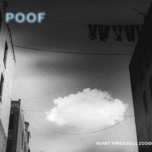 Poof (Vinyl) - Henry Threadgill Zooid